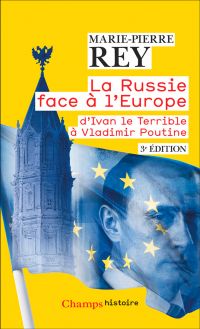 La Russie face à l'Europe. D'Ivan le Terrible à Vladimir Poutine
