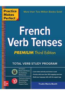 Practice Makes Perfect: French Verb Tenses, Premium Fourth Edition