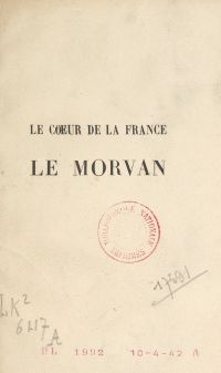 Le cœur de la France : le Morvan