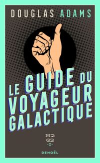 H2G2 (Tome 1) - Le Guide du voyageur galactique