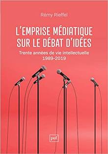 Emprise médiatique sur le débat d'idées : trente années de vie intellectuelle (1989-2019)