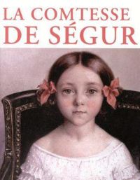 Comtesse de Ségur (3 Œuvres majeurs illustrées)