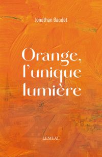 Orange, l'unique lumière