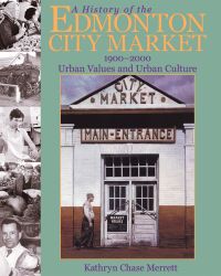 A History of the Edmonton City Market 1900-2000
