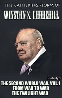 The Gathering Storm of Winston S. Churchill. Illustrated