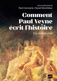 Comment Paul Veyne écrit l'histoire