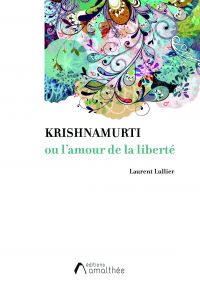 Krishnamurti ou l'amour de la liberté