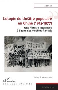L’utopie du théâtre populaire en Chine (1915-1977)