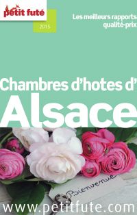 Chambres d'hôtes d'Alsace 2014 Petit Futé