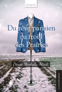 Du rêve parisien au froid des Prairies
