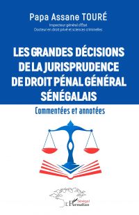 Les grandes décisions  de la jurisprudence de droit pénal général sénégalais