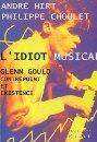 Idiot musical, Glenn Gould contrepoint et existence