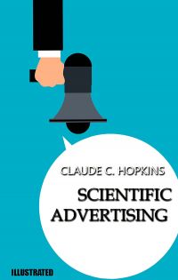 Scientific Advertising. Illustrated