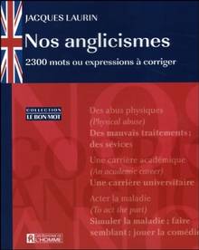Nos anglicismes : 2300 mots ou expressions à corriger