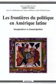 Frontières du politique en Amérique latine, Les