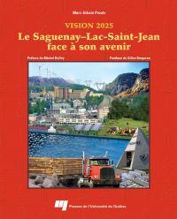 Vision 2025 : Le Saguenay-lac-Saint-Jean face à son...