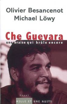 Che Guevara : une braise qui brule encore