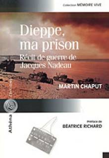 Dieppe, ma prison : Récit de guerre de Jacques Nadeau