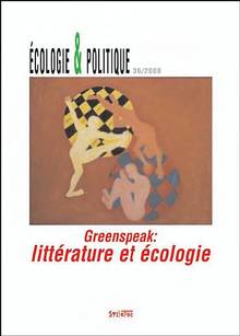 Ecologie et politique, no.36 : Littérature et écologie, vers une