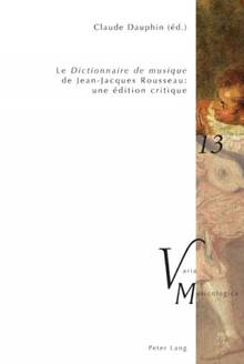 Dictionnaire de musique de Jean-Jacques Rousseau : Une édition cr