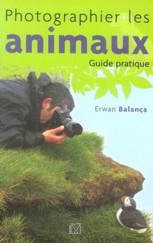 Photographier les animaux: guide pratique
