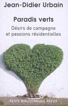 Paradis verts : Désirs de campagne et passions residentielles