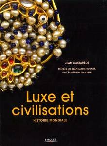 Luxe et civilisations : Histoire mondiale