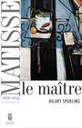 Matisse : Le maître, t. 02 : 1909-1954