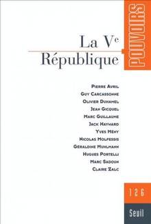 Pouvoirs, No 126 : La Ve République