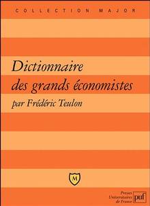Dictionnaire des grands économistes : 2.500 ans d'histoire de la