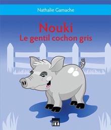 Nouki : Le gentil cochon gris