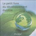 Petit livre du développement durable : Dix mots pour changer la p