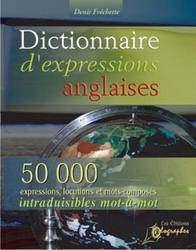 Dictionnaire d'expressions anglaises : 50 000 expressions, locuti