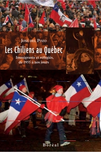 Chiliens au Québec : Immigrants et réfugiés, de 1955 à nos jours