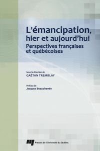 Emancipation, hier et aujourd'hui : Perspectives françaises et qu