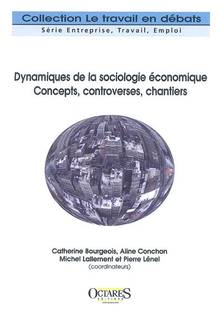 Dynamiques de la sociologie économique : concepts, ...