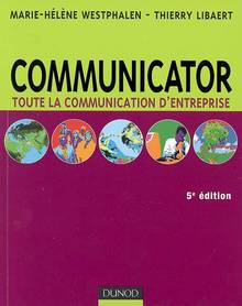 Communicator : Toute la communication d'entreprise : 5ème édition