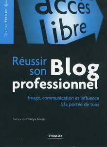 Réussir son blog professionnel : image, communication ..