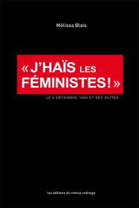 J'haïs les féministes : Le 6 décembre 1989