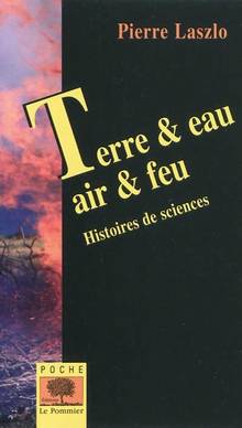 Terre et eau, air et feu : Histoires de sciences