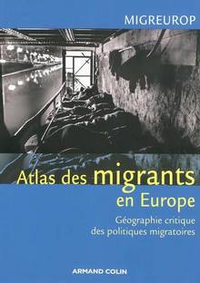 Atlas des migrants en Europe : Géographie critique des politiques