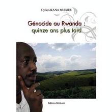 Génocide au Rwanda : Quinze ans plus tard