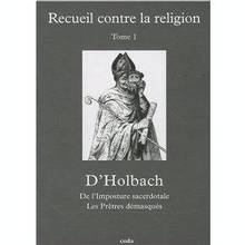 Recueil contre la religion, tome 1 : D'Holbach