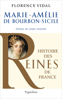 Marie-Amélie de Bourbon-Sicile : Épouse de Louis-Philippe
