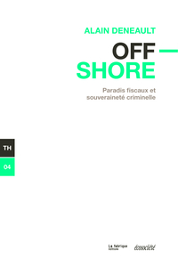 Offshore : Paradis fiscaux et souveraineté criminelle