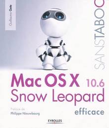 Mac OS X 10.6 : Snow Leopard efficace