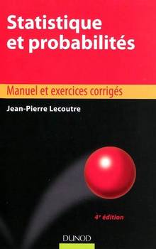 Statistiques et probabilites: manuel et exercices corriges 4 ed.