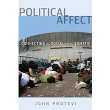 Political Affect: Connecting  the Social and the Somatic
