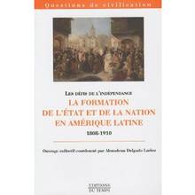 Formation de l'État et de la nation en Amérique latine :1808-1910