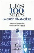 100 mots de la crise financiere : 3e édition            ÉPUISÉ